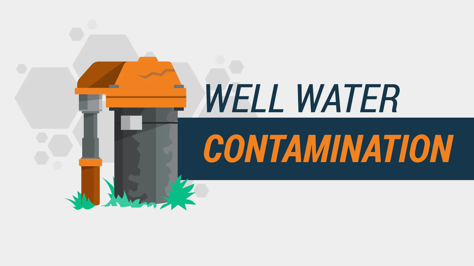 8 Potential Problems Caused by Contaminated Well Water & Solutions
